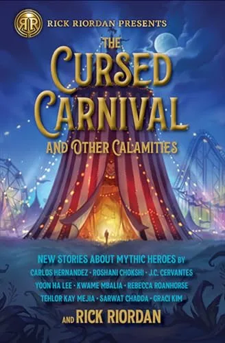 The Cursed Carnival and Other Calamities: New Stories about Mythic Heroes
