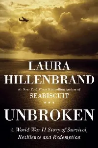 Unbroken: A World War II Story of Survival, Resilience and Redemption