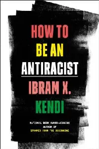How to Be an Antiracist
