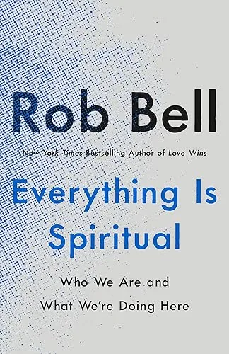 Everything Is Spiritual: Finding Your Way in a Turbulent World cover