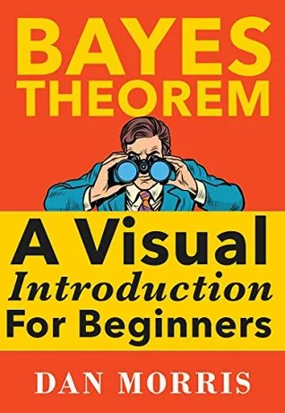 Bayes' Theorem Examples: A Visual Introduction For Beginners