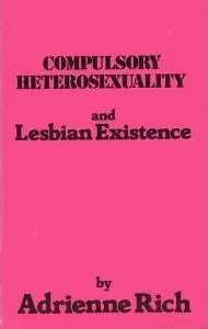 Compulsory Heterosexuality and Lesbian Existence (Unknown Binding)