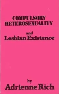 Compulsory Heterosexuality and Lesbian Existence (Unknown Binding)