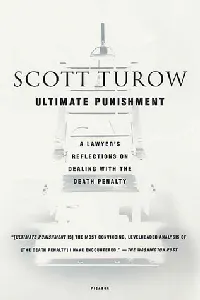 Ultimate Punishment: A Lawyer's Reflections on Dealing with the Death Penalty