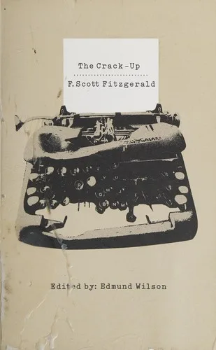 The crack-up, with other uncollected pieces, note-books and unpublished letters, together with letters to Fitzgerald from Gertrude Stein, Edith Wharton, T.S. Eliot, Thomas Wolfe and John Dos Passos, and essays and poems by Paul Rosenfeld [and others]  Edited by Edmund Wilson