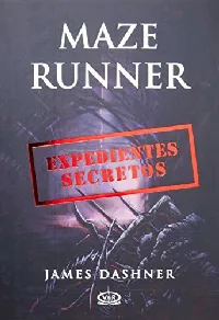 Maze Runner. Expedientes secretos