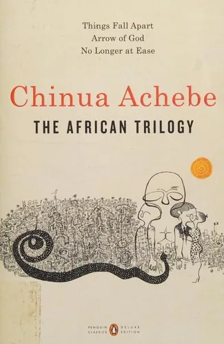 The African Trilogy (Things Fall Apart / No Longer at Ease / Arrow of God)