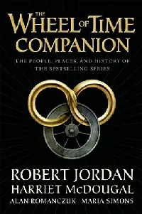 The Wheel of Time Companion: The People, Places, and History of the Bestselling Series