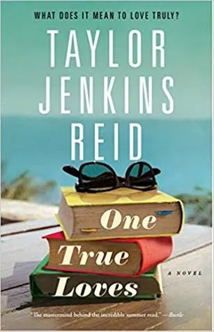 One True Loves by Taylor Jenkins Reid — book cover