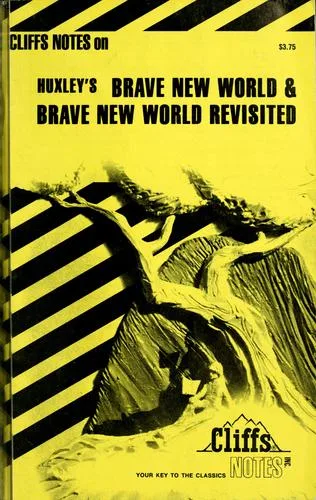 Cliffs Notes on Huxley's Brave New World & Brave New World Revisited