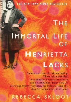 The Immortal Life of Henrietta Lacks by Rebecca Skloot — book cover