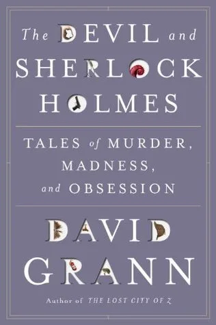 The Devil & Sherlock Holmes: Tales of Murder, Madness & Obsession