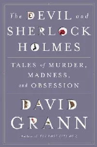 The Devil & Sherlock Holmes: Tales of Murder, Madness & Obsession