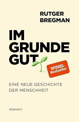 Im Grunde gut. Eine neue Geschichte der Menschheit cover