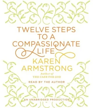 Twelve Steps to a Compassionate Life (Audio CD)