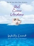 She’s Come Undone by Wally Lamb — book cover