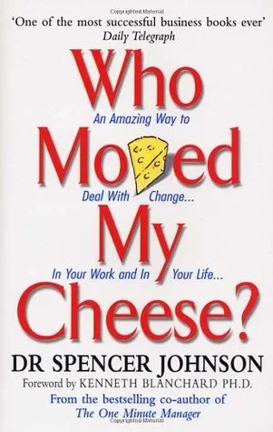 Who Moved My Cheese? by Spencer Johnson — book cover