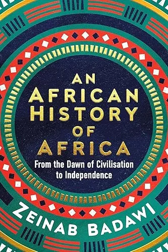 An African History of Africa: From the Dawn of Humanity to Independence