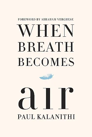 WHEN BREATH BECOMES AIR by Paul Kalanithi — book cover