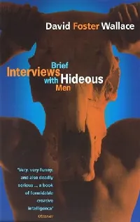 Brief Interviews with Hideous Men