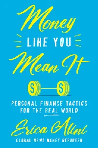 Money Like You Mean It: Personal Finance Tactics for the Real World