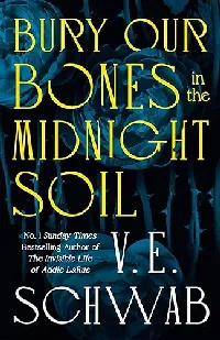 Bury Our Bones in the Midnight Soil