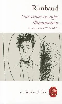 Une saison en enfer suivi de Illuminations et autres textes (1873-1875)