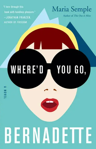 Where'd You Go, Bernadette by Maria Semple — book cover