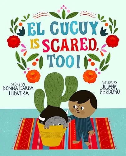 El Cucuy Is Scared, Too!: A Picture Book