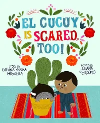 El Cucuy Is Scared, Too!: A Picture Book
