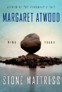 Stone Mattress: Nine Tales