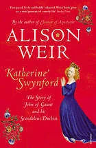 Katherine Swynford: The Story of John of Gaunt and His Scandalous Duchess cover