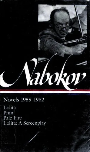 Novels 1955-1962 (Lolita / Lolita. A Screenplay / Pale Fire / Pnin)