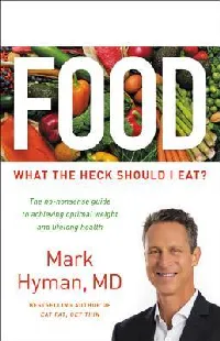 Food: What the Heck Should I Eat?