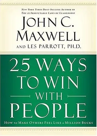 25 Ways to Win with People: How to Make Others Feel Like a Million Bucks cover