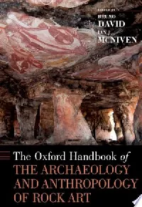The Oxford Handbook of the Archaeology and Anthropology of Rock Art