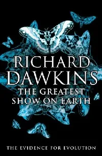 The Greatest Show on Earth: The Evidence for Evolution