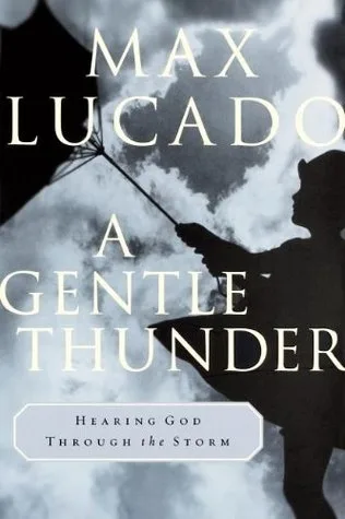 A Gentle Thunder: Hearing God Through the Storm cover