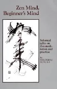 Zen Mind, Beginner's Mind: Informal Talks on Zen Meditation and Practice