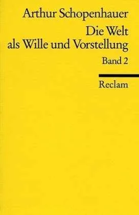 Die Welt als Wille und Vorstellung 2