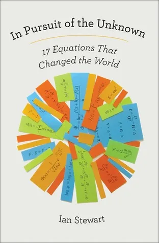 In Pursuit of the Unknown: 17 Equations That Changed the World cover