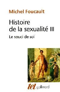 Histoire de la sexualité 3. Le Souci de soi