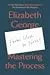 Mastering the Process: From Idea to Novel