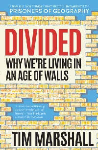 Divided: Why We're Living in an Age of Walls