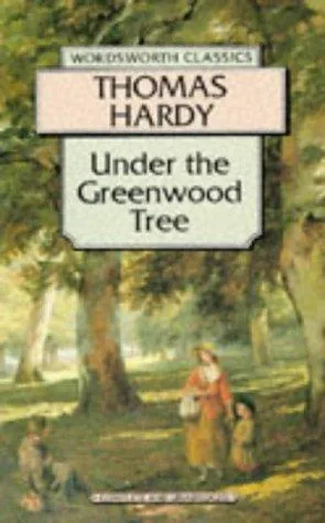 Under the Greenwood Tree or, The Mellstock quire cover