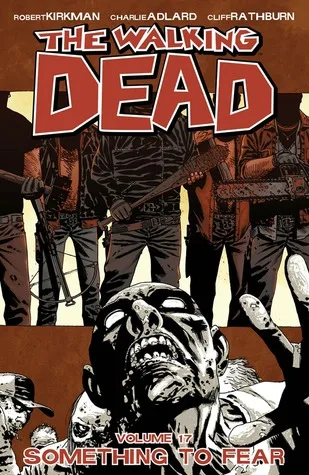 The Walking Dead, Vol. 17: Something to Fear (Comics) cover