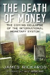The Death of Money: The Coming Collapse of the International Monetary System