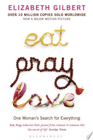 Eat, Pray, Love by Elizabeth Gilbert — book cover