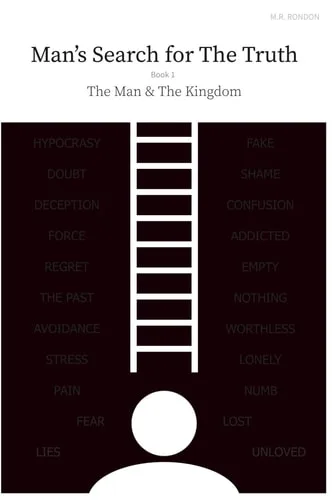 The Man & The Kingdom (Man's Search for The Truth)