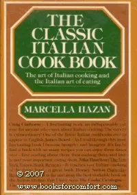The Classic Italian Cook Book: The Art of Italian Cooking and the Italian Art of Eating